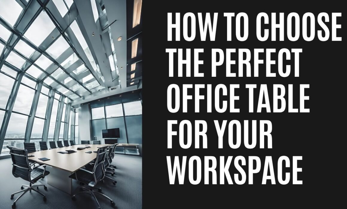 perfect office table for your workspace,office table,Workspace,Perfect Office Table